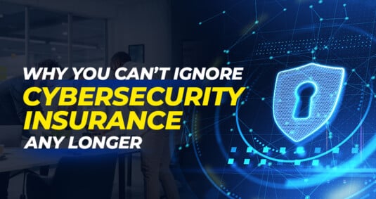 Why You Can’t Ignore Cybersecurity Insurance Any Longer